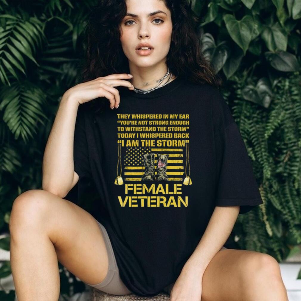Female Veteran I Am The Storm American Flag & Dog Tags T Shirt