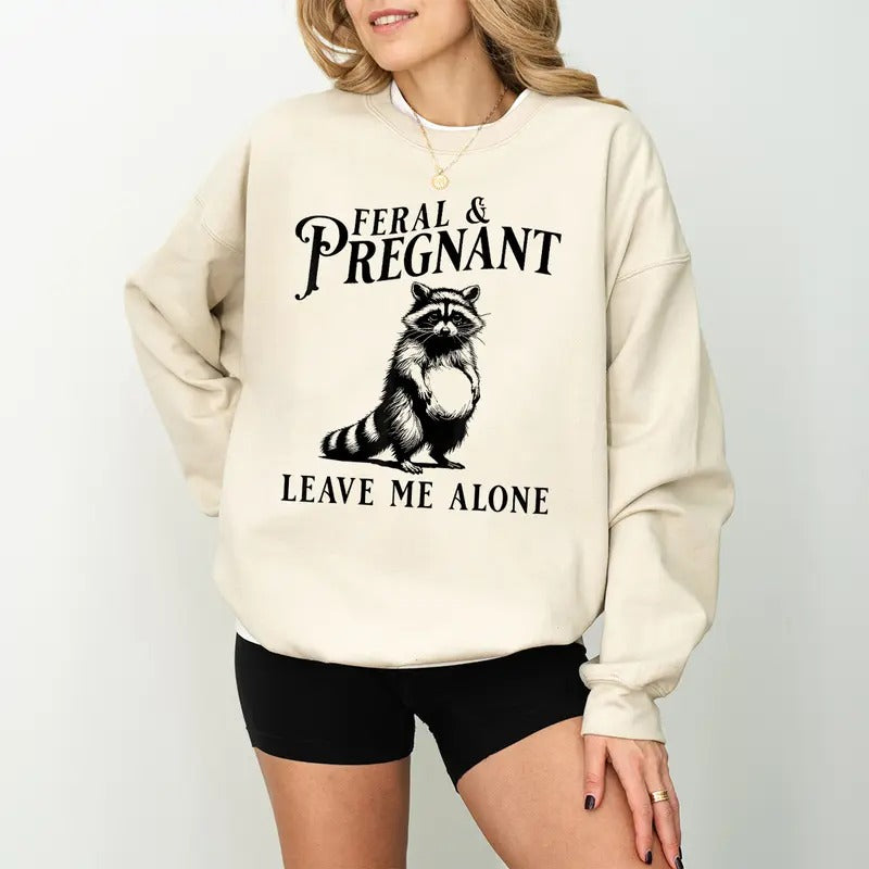 Feral and Pregnant Racoon Sweatshirt, Pregnancy Humor Feral Racoon Leave Me Alone Sweatshirt, Funny Maternity Mom To Be...