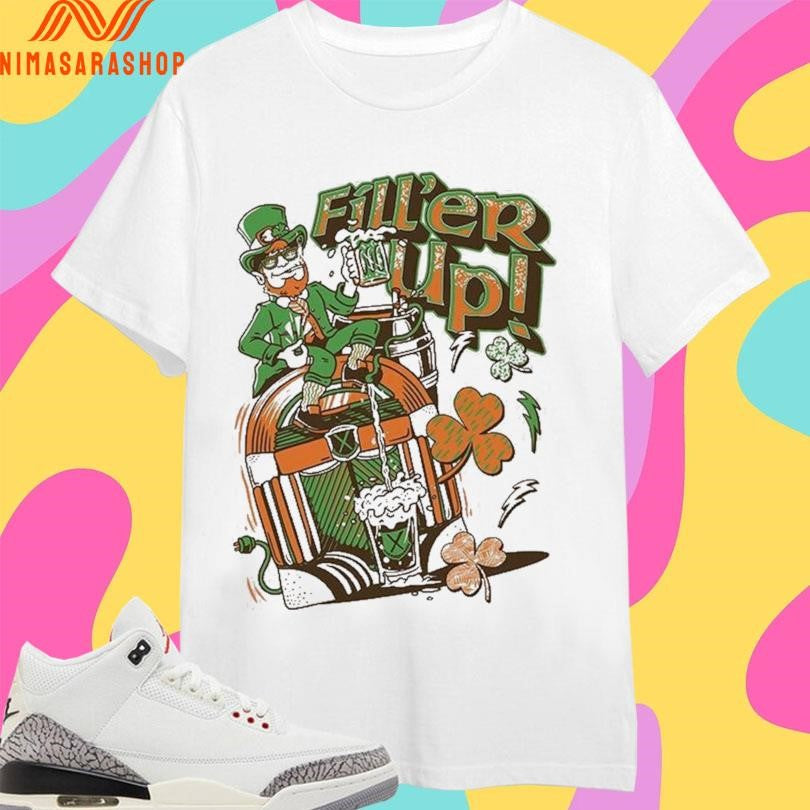 Fill’er Up St Patrick’s Day Shirts