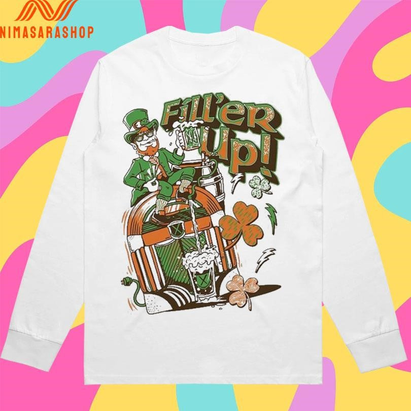 Fill’er Up St Patrick’s Day Shirts