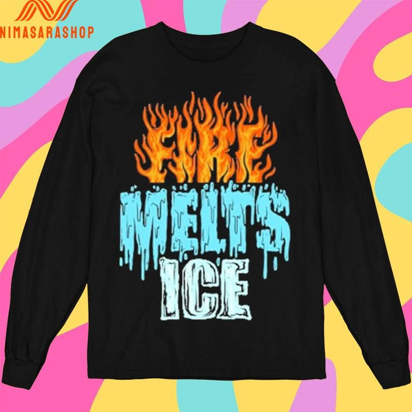 Fire Melts Ice 2026 Shirts