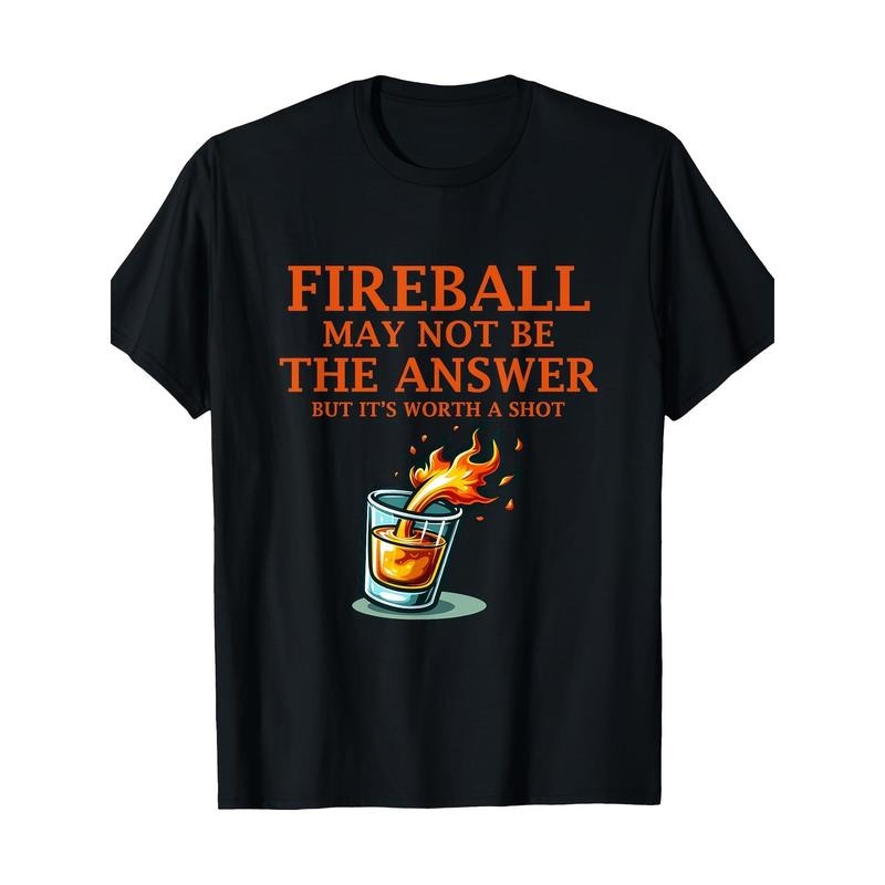 Fireball May Not Be The Answer...But... T-Shirt made in usa Hoodie, Sweatshirt | UrbanDripWear.com