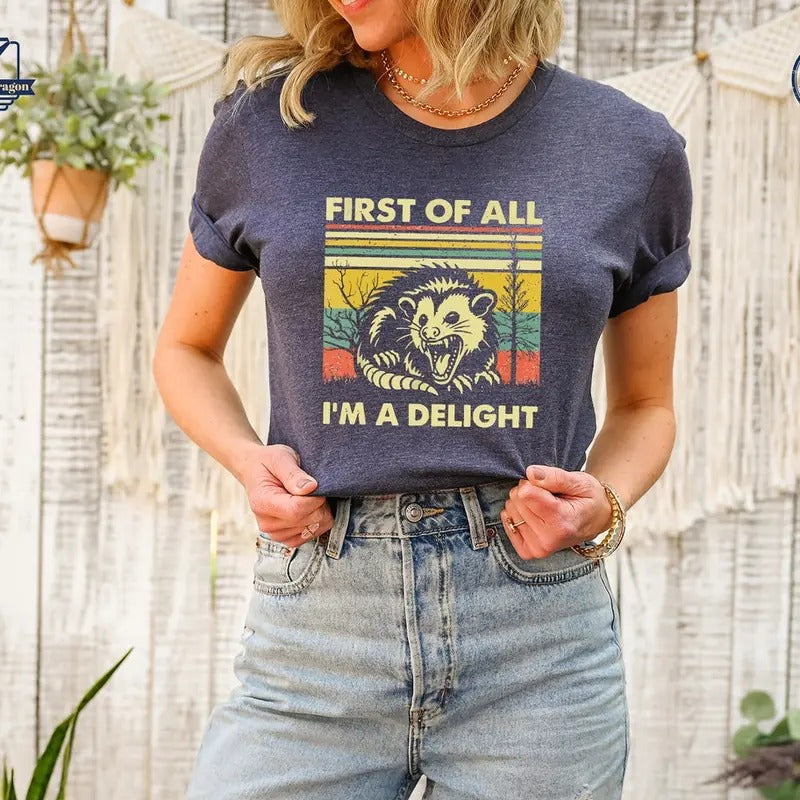First Of All I'm A Delight Shirt, Cute Sarcastic Sweatshirt, Sarcastic Self Love Hoodie | UrbanDripWear.com