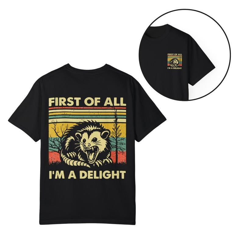 First of All I'm a Delight Comfort Colors T-Shirt, Double Sided Printed Tee, Sarcastic Self-Love Gift, Cute Sarcastic...