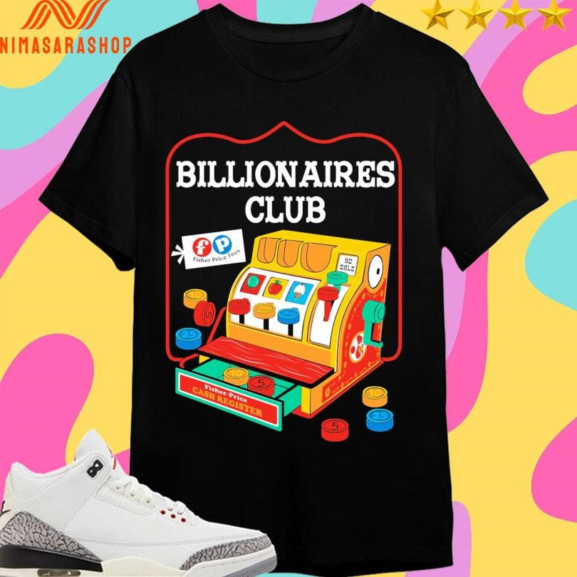 Fisher Price Cash Register Billionaires Club Shirts