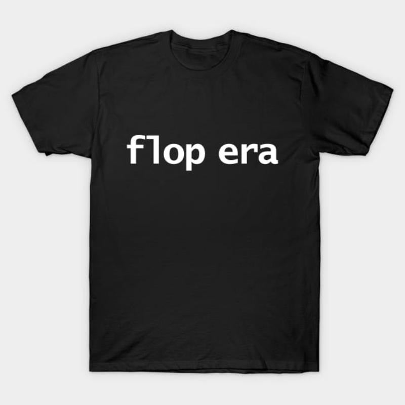 Flop Era Minimal Typography White Text T-Shirt Hoodie, Sweatshirt | UrbanDripWear.com