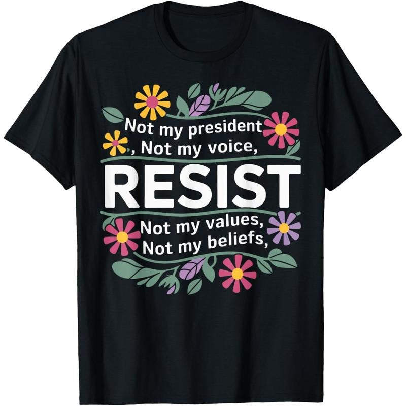 Floral Resist Not My President Anti-Trump T-Shirt Hoodie, Sweatshirt | UrbanDripWear.com