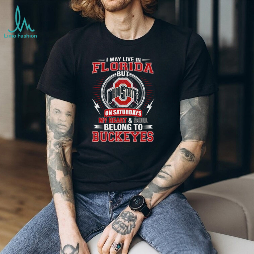 Florida Resident Ohio State Heart Soul Buckeyes Saturday Football T Shirt