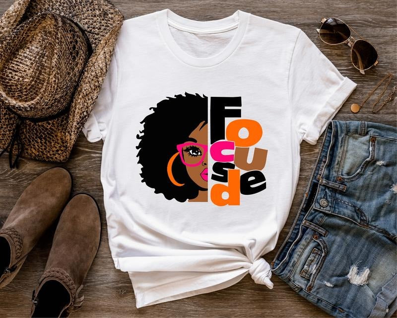 Focused Shirt, Black Woman T-shirt, African American Shirt For Girl, Afro Shirt For Girlfriend, Gift For Wife. Hoodie,...