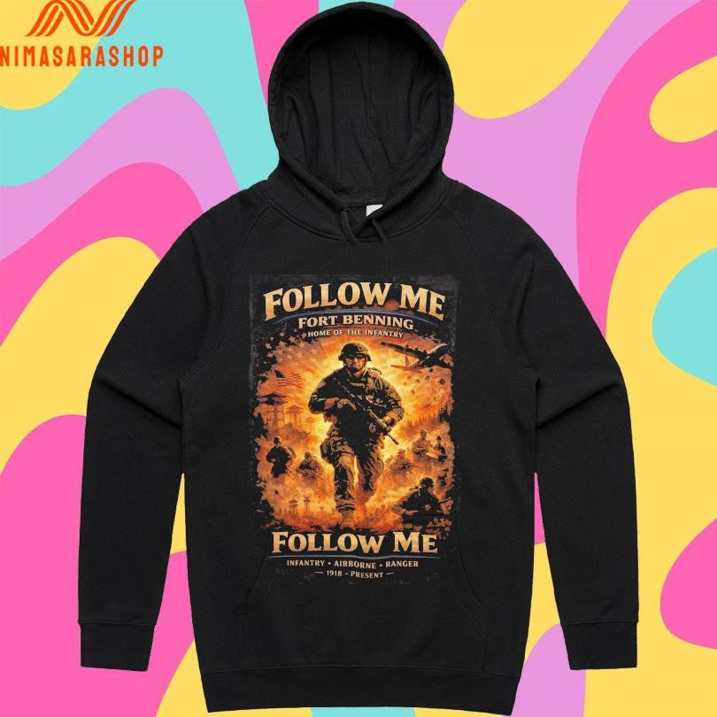 Follow Me Fort Benning Home Of The Infantry Follow Me Infantry Airborne Ranger 1918 Present Shirts
