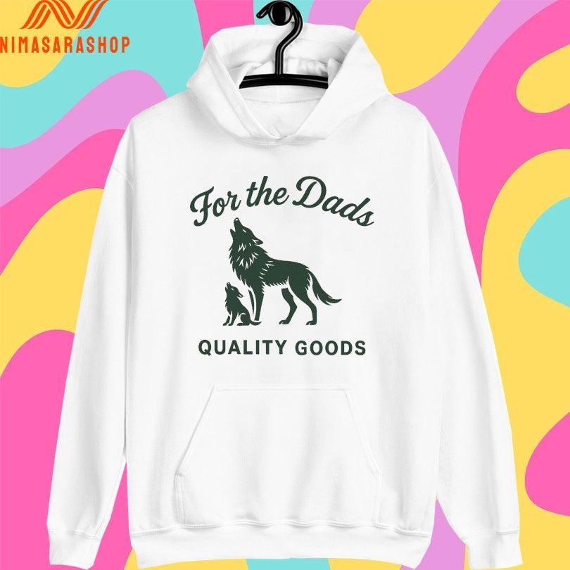 For The Dads Quality Goods Howling Shirts