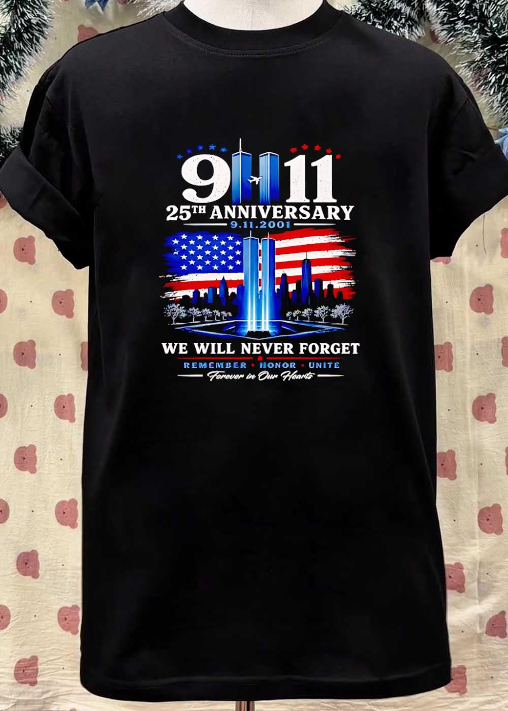 Forever in Our Hearts 9 11 25th Anniversary We Will Never Forget T-Shirt