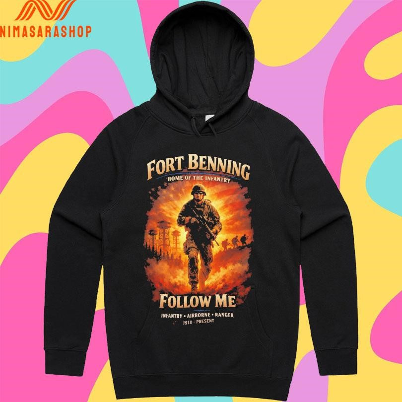 Fort Benning Home Of The Infantry Follow Me Infantry Airborne Ranger 1918 Present Shirts
