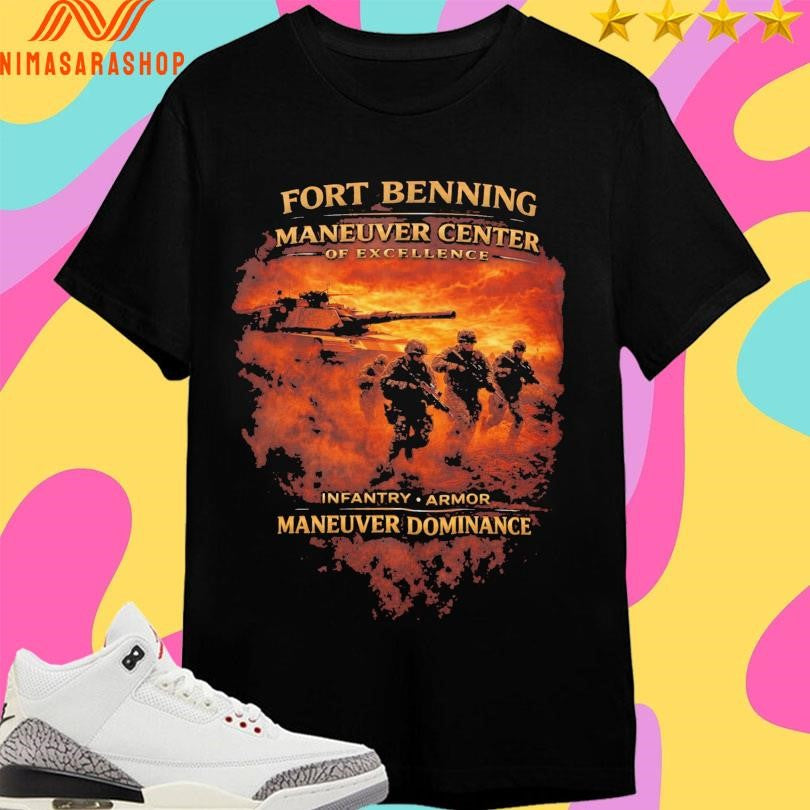 Fort Benning Maneuver Center Of Excellence Infantry Armor Maneuver Dominance Shirts