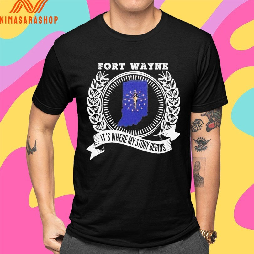 Fort Wayne It’s Where My Story Begins 2026 Shirts