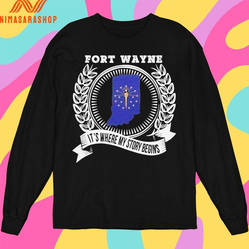 Fort Wayne It’s Where My Story Begins 2026 Shirts