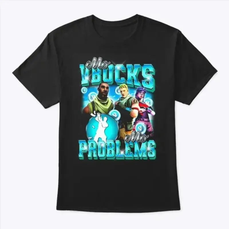 Fortnite Mo VBucks Mo Problems Shirts, Top Underwear Hoodie, Sweatshirt | UrbanDripWear.com