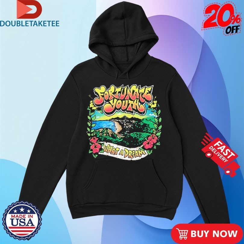 Fortunate Youth What A Dream Shirts