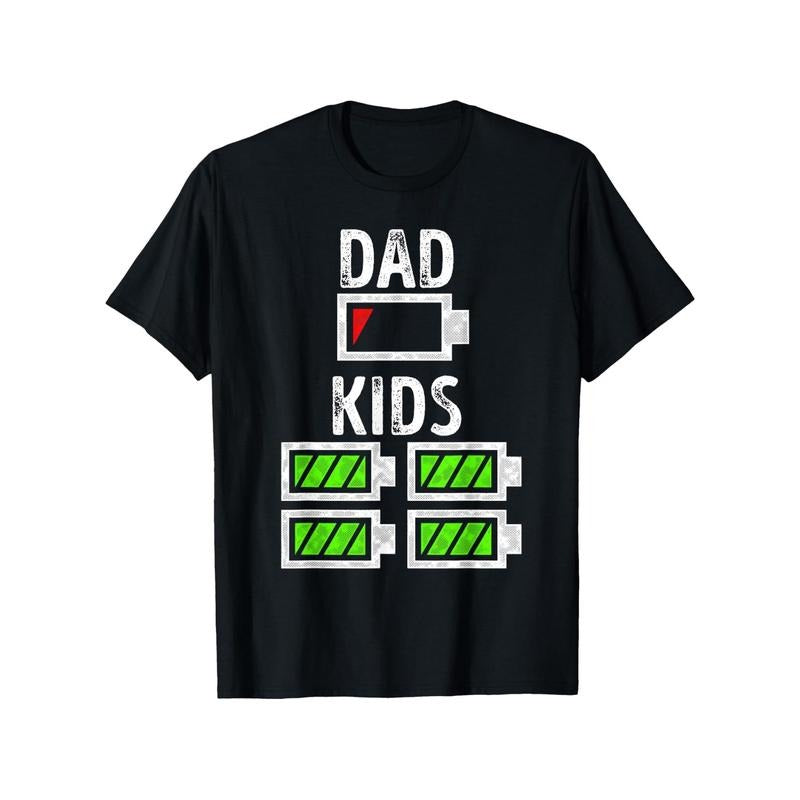 Four Boys Girls Dad, Low Battery Fun 4 Boys Girls Dad T-shirts,   Classic Black Round Neck,  Suitable for Men, Women and...