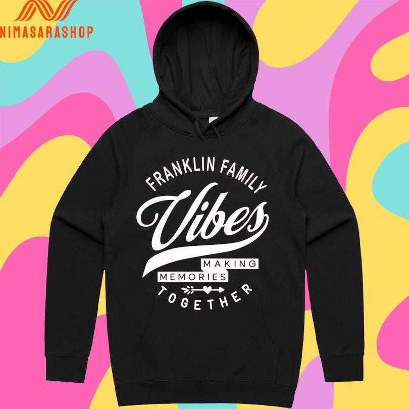 Franklin Family Vibes Making Memories Together Shirts