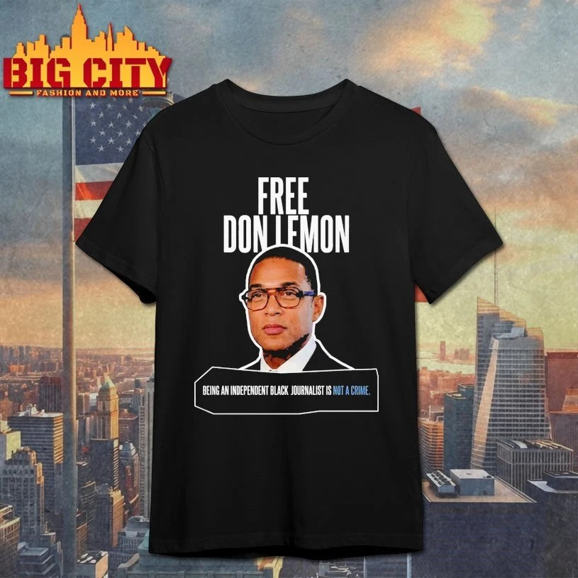Free Don Lemon Being An Independent Black Journalist Is Not A Crime t-shirt
