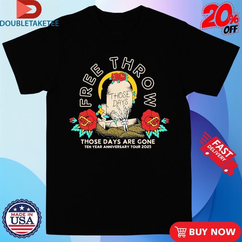 Free Throw 10 Years Those Days Are Gone Tour 2025 Shirts