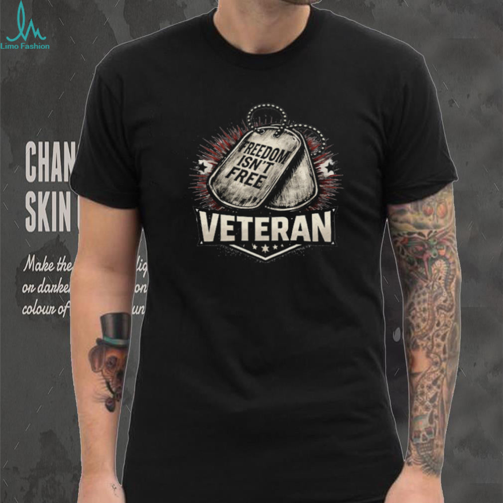 Freedom Isn’t Free Veteran Dog Tags Patriotic Military Tribute Shirt