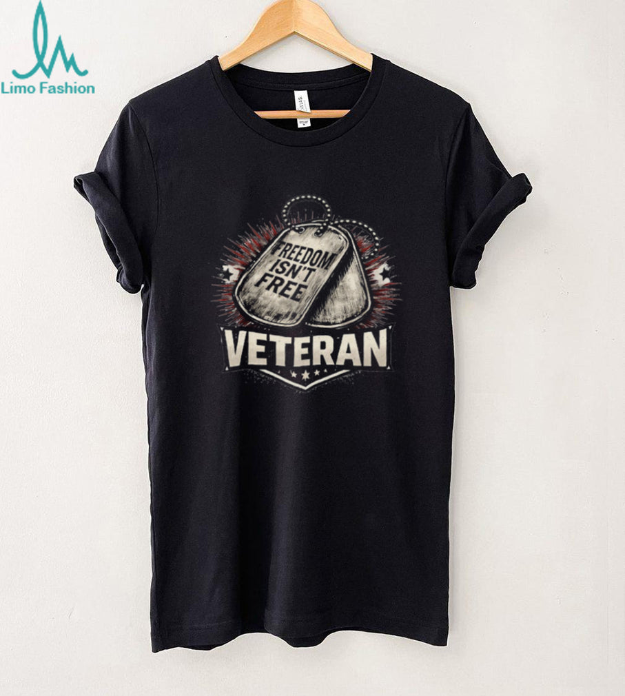 Freedom Isn’t Free Veteran Dog Tags Patriotic Military Tribute Shirt