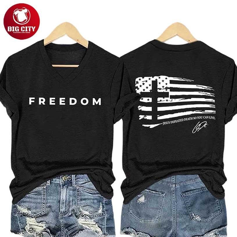 Freedom Jesus Defeated Death So You Can Live Two Sided Shirt