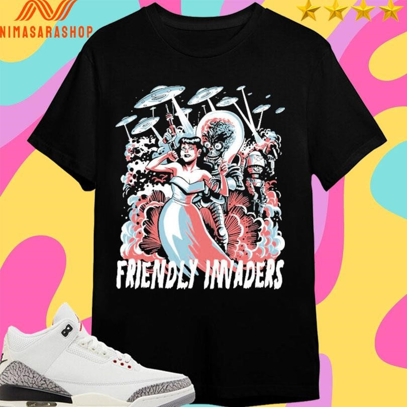 Friendly Invaders Mars Attacks Shirts