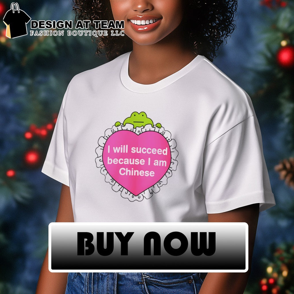 Frog I will succeed because I am Chinese shirt