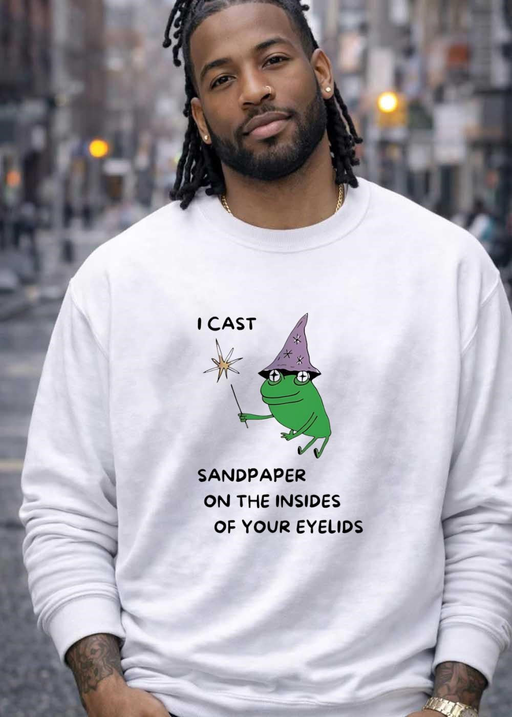 Frog Sorcerer Casting Sandpaper on the Insides of Your Eyelids Shirt