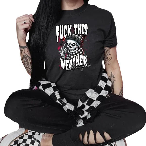 Fu&k This Weather Black T Shirt | Punk, Alt, Grunge, Goth, Skeleton Style, Winter Day Hoodie, Sweatshirt | UrbanDripWear.com
