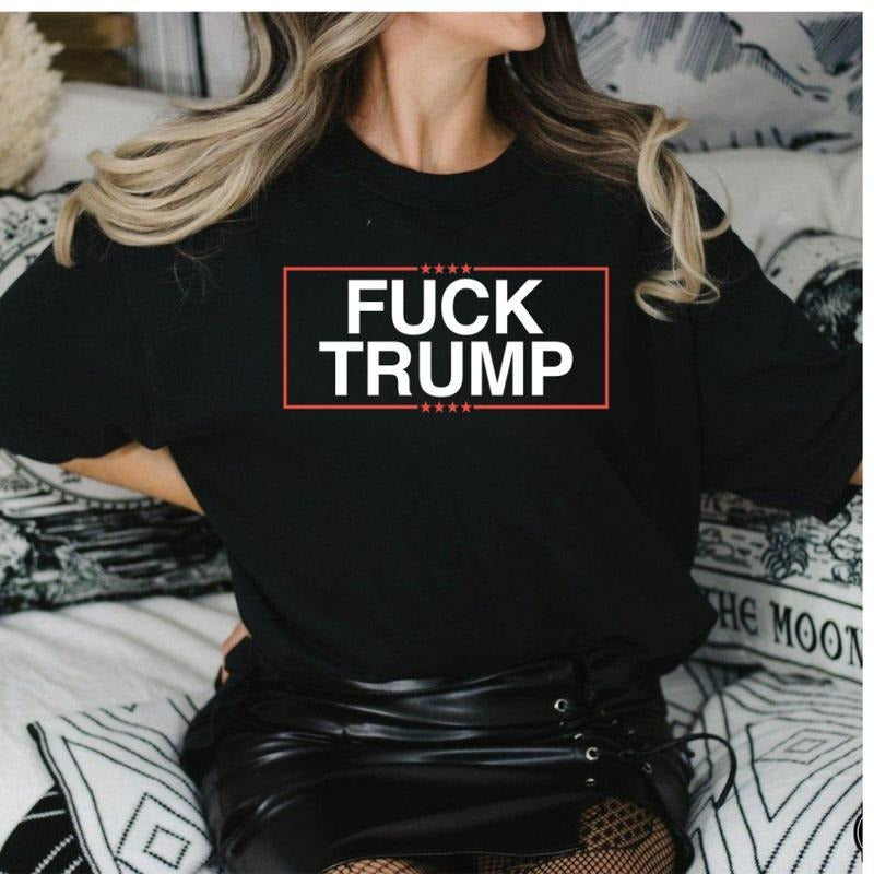 Fuck Trump Shirt, Bold Political Statement Tee, Anti Trump Graphic Apparel, Controversial Liberal Top, Political Activism...