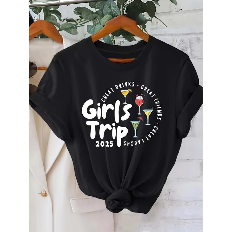 Fun - loving and Festive T - Shirt: "Girls Trip 2025" with Cocktail Graphics and "GREAT DRINKS