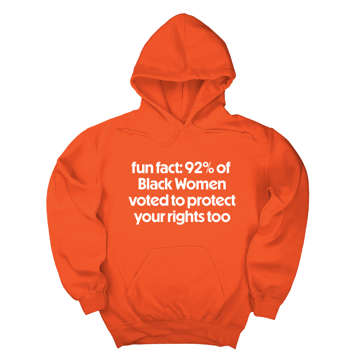 Fun Fact 92 Percent of Black Women Voted to Protect Your Rights Too Unisex Hoodie