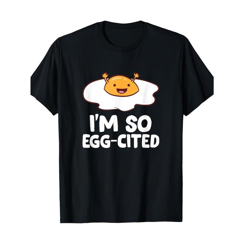 Funny "I'm So Egg - cited" Fried Egg T - shirt Hoodie, Sweatshirt | UrbanDripWear.com