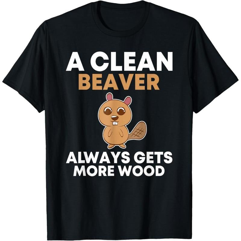 Funny A Clean Beaver Always Gets More Wood Joke Sarcastic T-Shirt made in usa Hoodie, Sweatshirt | UrbanDripWear.com