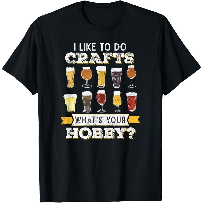 Funny Beer I Like To Do Crafts Whats Your Hobby Craft Drink T-Shirt made in us Hoodie, Sweatshirt | UrbanDripWear.com