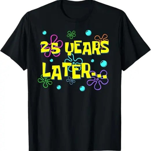 Funny Birthday Shirts, 25 Years Later Funny Meme T-Shirt - Menswear Top Hoodie, Sweatshirt | UrbanDripWear.com