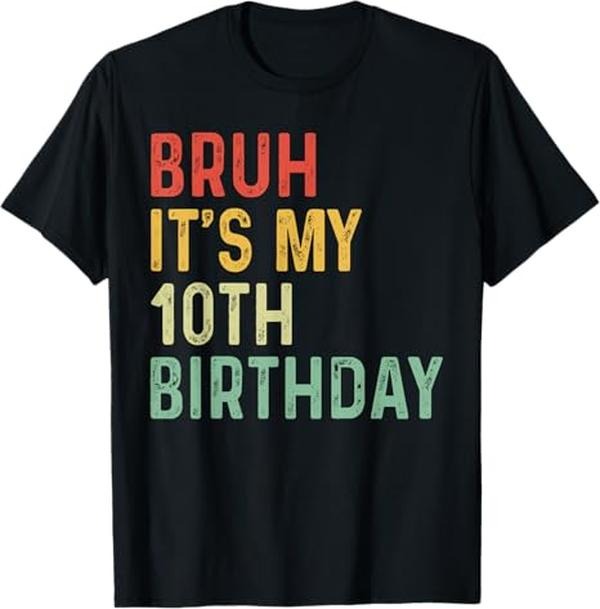 Funny Birthday Shirts, Bruh It's My 10th Birthday 10 Year Old Two Funny Meme Saying T-Shirt - Menswear Top meme t-shirt...