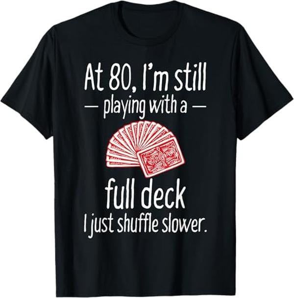 Funny Birthday Shirts, Funny 80th Birthday Gift 80 Year Old Cards T-Shirt