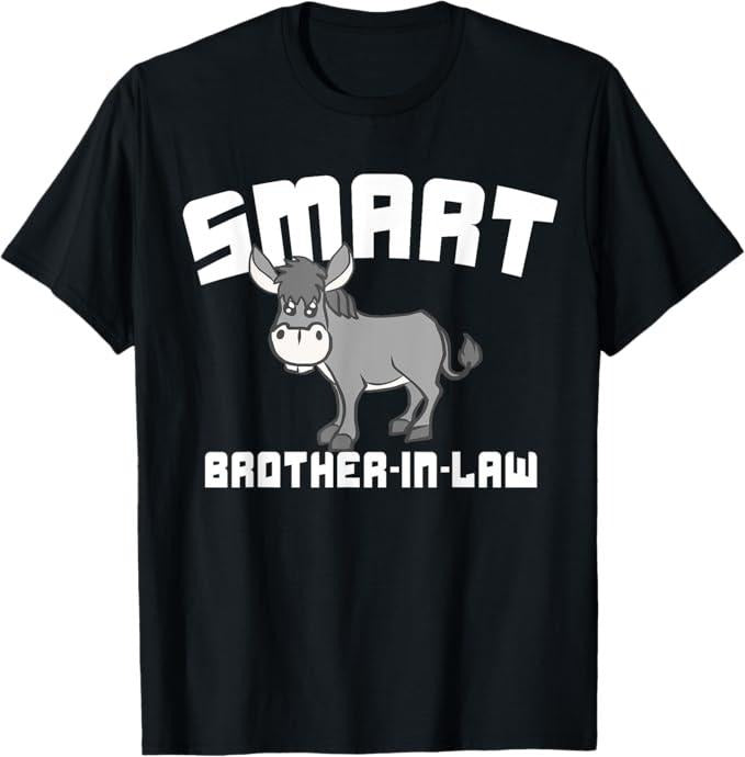 Funny Brother in Law Shirts, Gift For Brother, Smart Brother In Law Gifts Funny Ideas T-Shirt