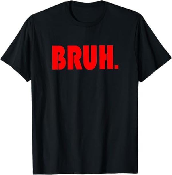 Funny Bruh Shirt, Funny Bruh Gifts for Teens Tweens & Teenagers T-Shirt - Menswear Top Hoodie, Sweatshirt | UrbanDripWear.com