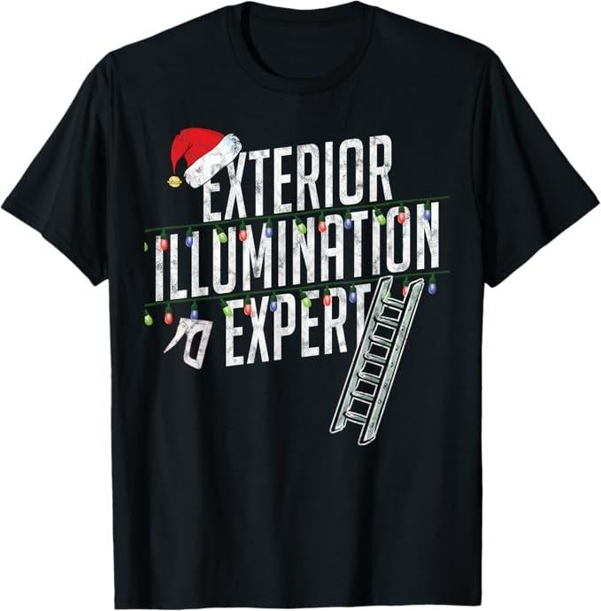 Funny Christmas Shirt, Christmas Gift, Exterior Illumination Expert Funny Christmas Lights T-Shirt