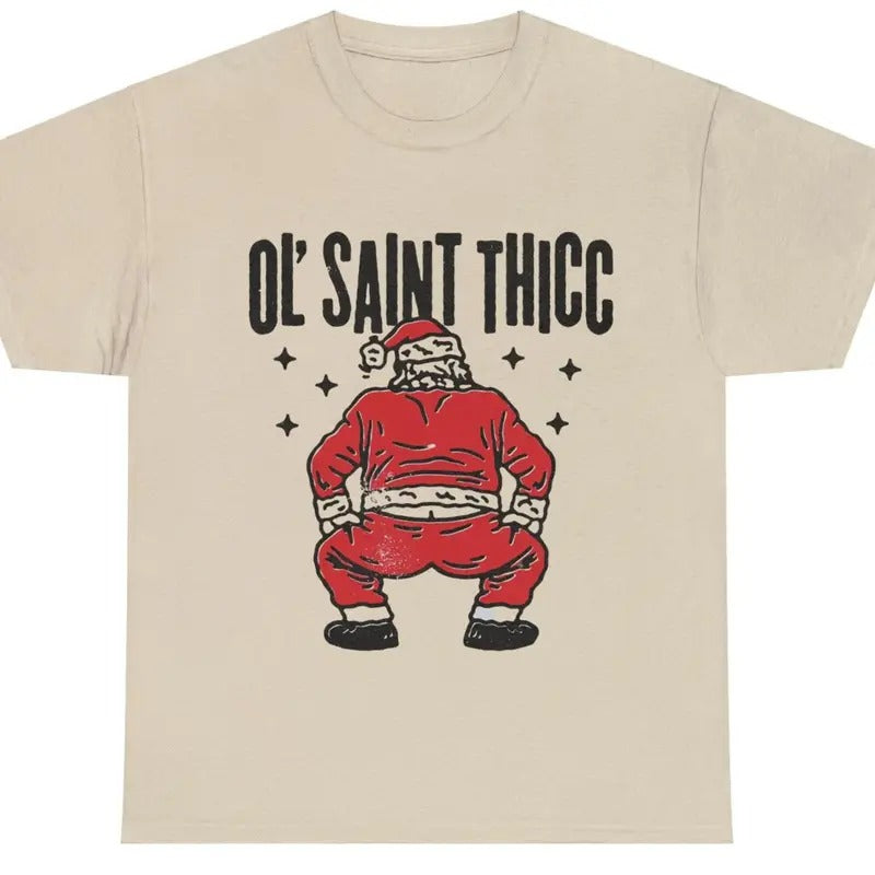 Funny Christmas T-Shirt Ol' Saint Thicc Tee - Retro Style Santa Claus Graphic Tee - Humorous Holiday Unisex Top