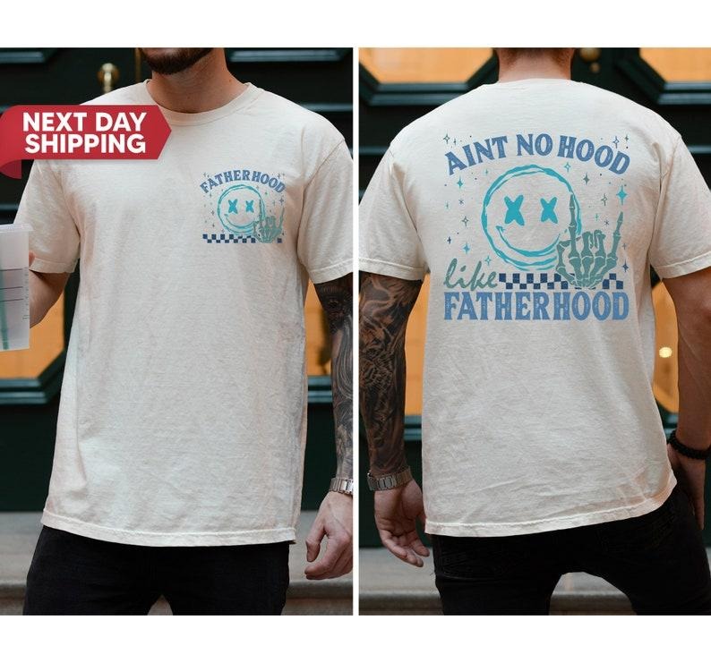 Funny Dad Ain't No Hood Like Fatherhood, Funny Fathers Day Trendy Shirt, Sarcastic Retro Shirt Gift For Dad, Fatherhood...
