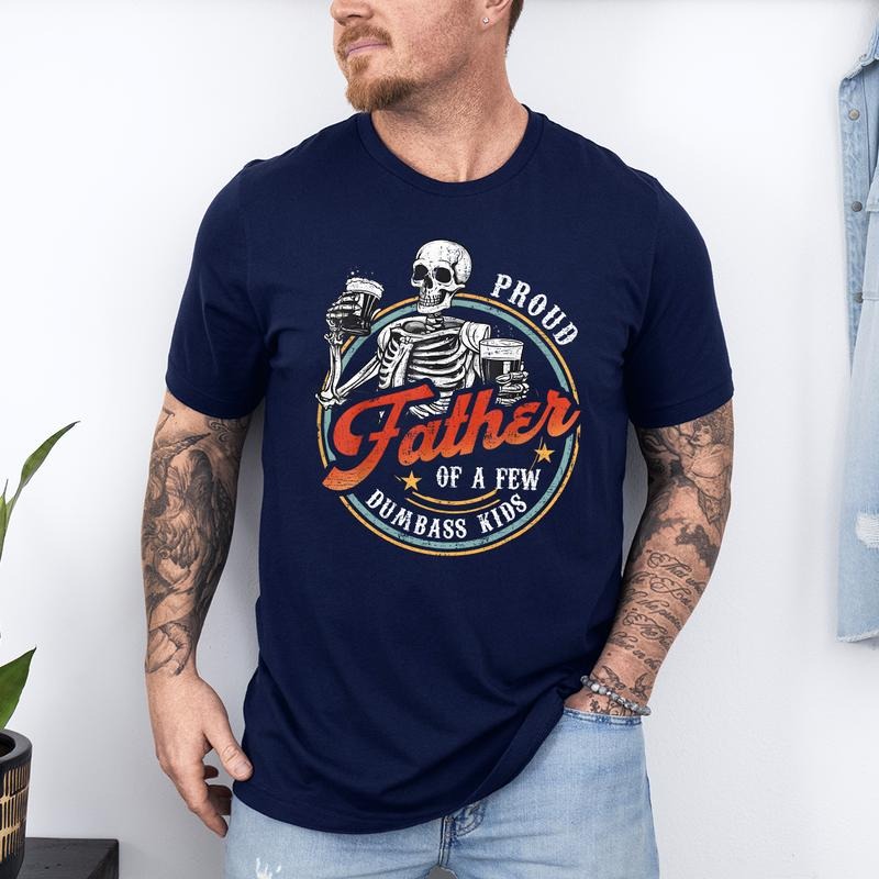 Funny Dad T-Shirt | Proud Father of a Few Dumbass Kids, Father's Day Gift, Funny "Proud Father of a Few Dumbass Kids" T-Shirt