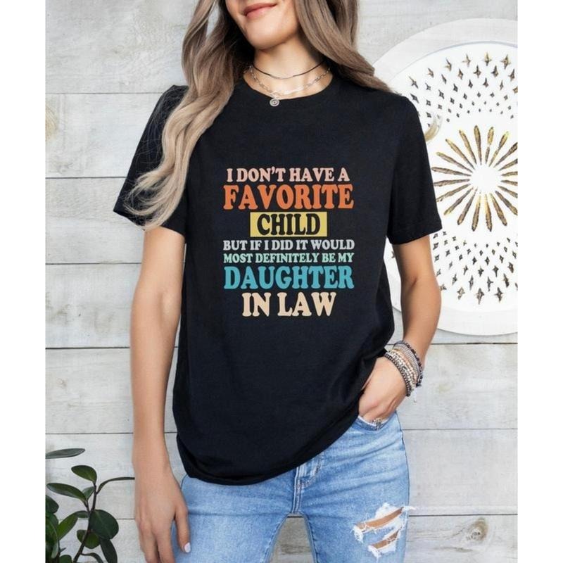 Funny Daughter In Law Shirt,Funny In LawsTee,My Favorite Child Is My Daughter In Law Shirt,Favorite Child Shirt,Gift For...