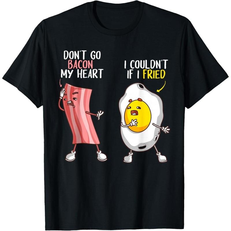 Funny Don't Go Bacon My Heart Cool Bacon And Egg Gift Foodie T-Shirt Hoodie, Sweatshirt | UrbanDripWear.com